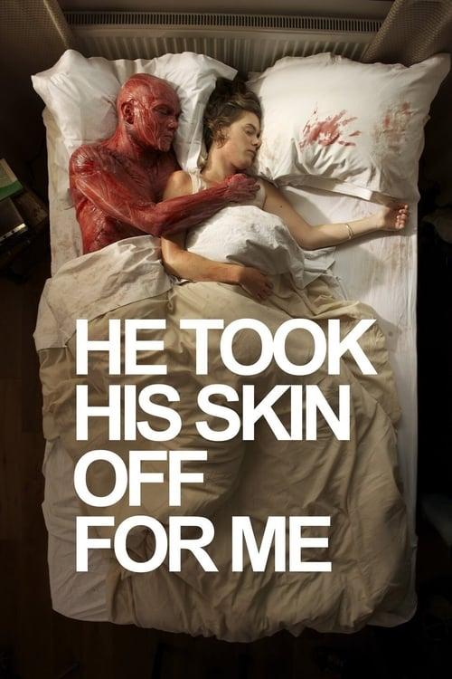 He Took His Skin Off For Me