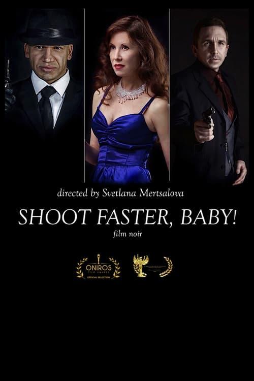 Shoot faster, baby!