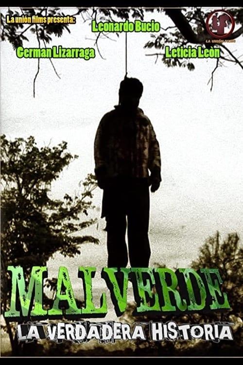 MALVERDE: La verdadera historia