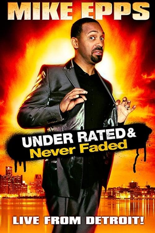 Mike Epps: Under Rated & Never Faded