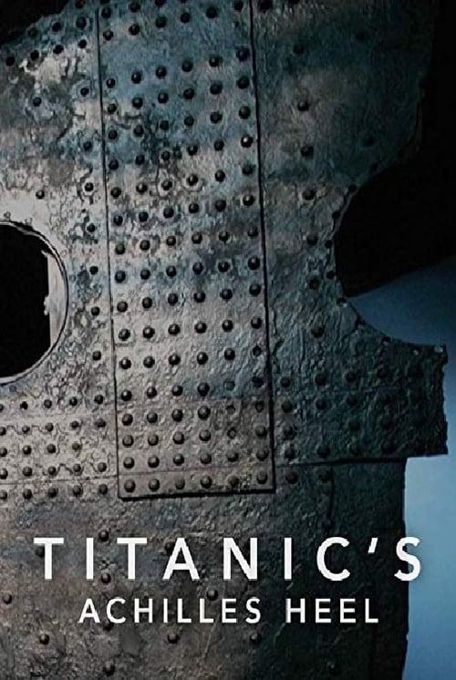 Titanic's Achilles Heel