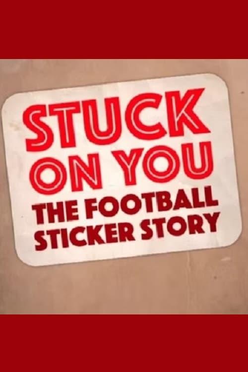 Stuck on You: The Football Sticker Story