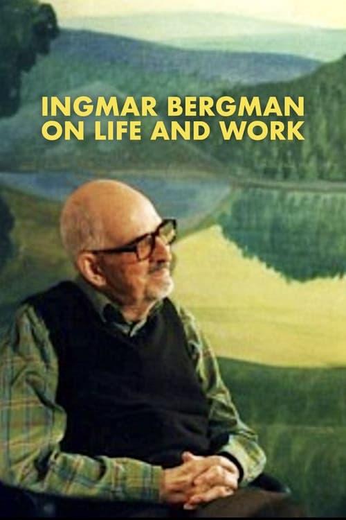 Ingmar Bergman on Life and Work