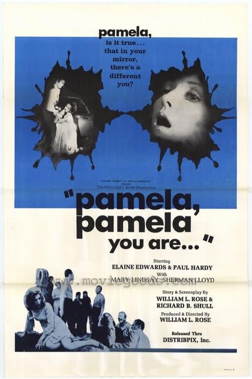 Pamela, Pamela, You Are...