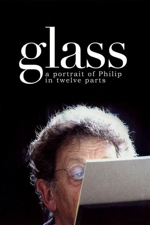 Glass: A Portrait of Philip in Twelve Parts