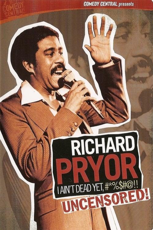 Richard Pryor: I Ain't Dead Yet, #*%$#@!!