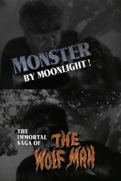 Monster by Moonlight! The Immortal Saga of 'The Wolf Man'