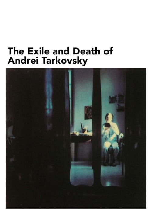 The Exile and Death of Andrei Tarkovsky