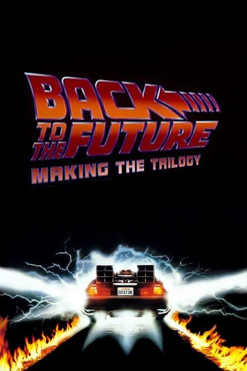 Back to the Future: Making the Trilogy