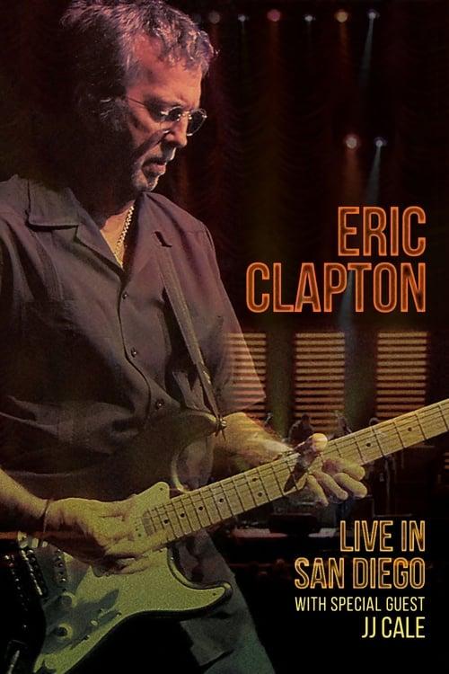 Eric Clapton: Live In San Diego (with Special Guest JJ Cale)