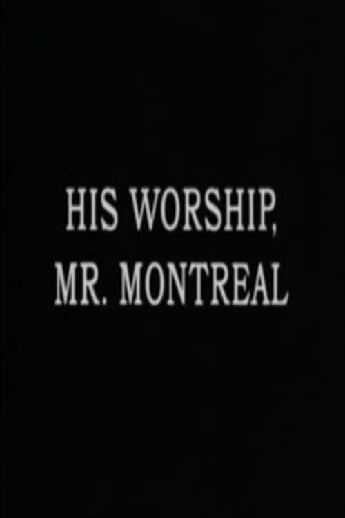 His Worship, Mr. Montréal