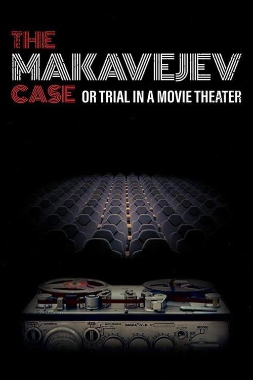 The Makavejev Case or Trial in a Movie Theater