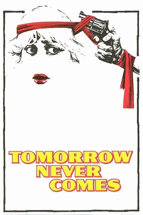 Tomorrow Never Comes