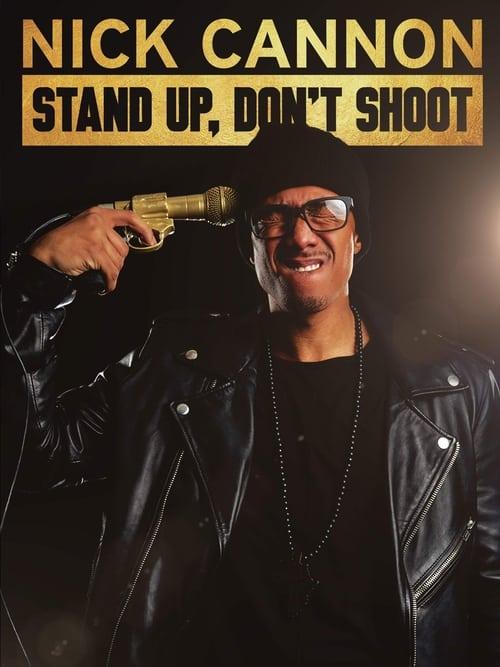 Nick Cannon: Stand Up, Don't Shoot