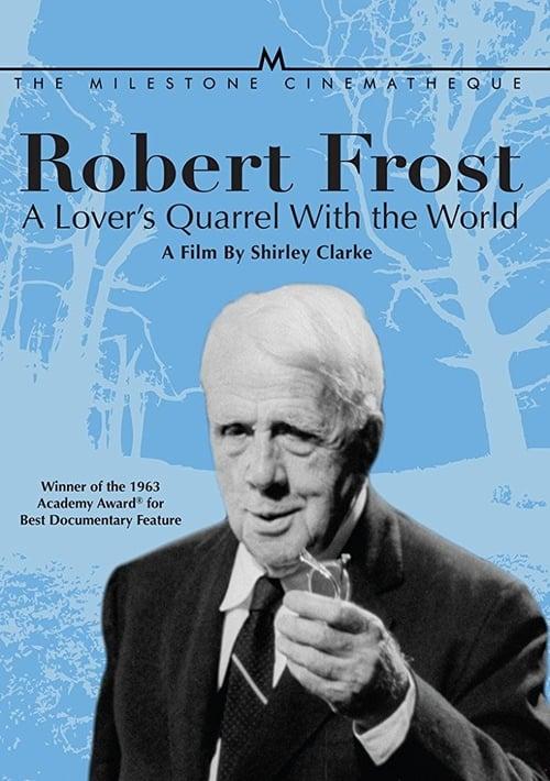 Robert Frost: A Lover's Quarrel with the World