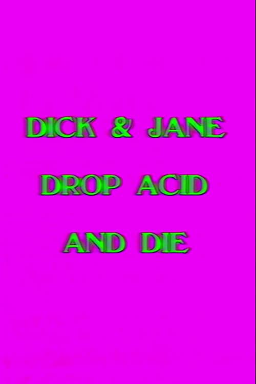 Dick and Jane Drop Acid and Die