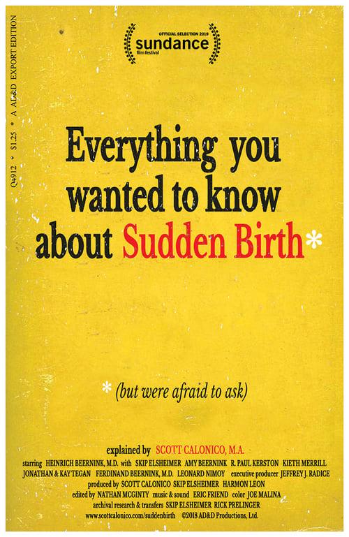 Everything You Wanted to Know About Sudden Birth (but were afraid to ask)