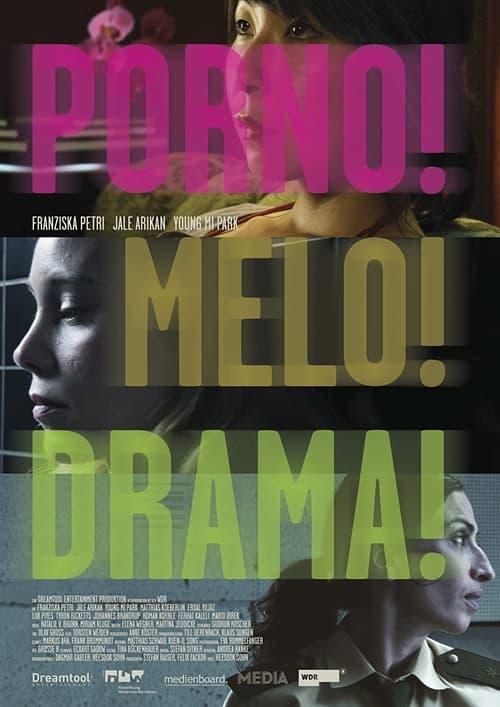 Porno!Melo!Drama!