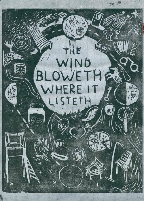 The Wind Bloweth Where It Listeth