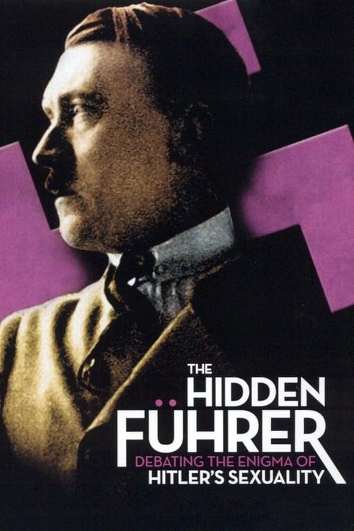 The Hidden Führer: Debating the Enigma of Hitler's Sexuality