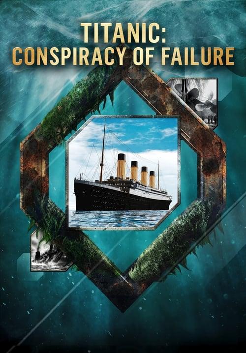 Titanic: Conspiracy of Failure