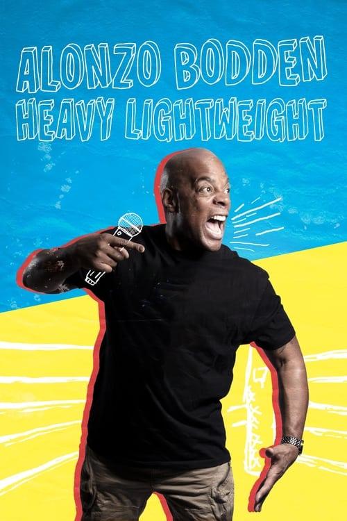 Alonzo Bodden: Heavy Lightweight