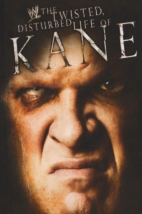 WWE: The Twisted, Disturbed Life of Kane