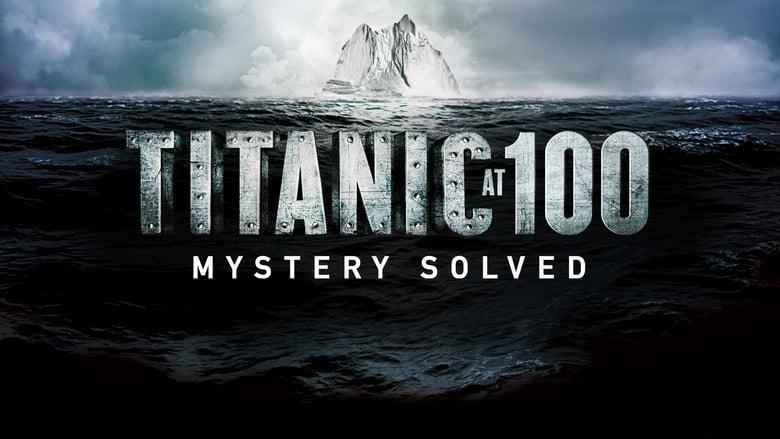 Titanic at 100: Mystery Solved