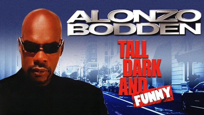 Alonzo Bodden: Tall, Dark and Funny